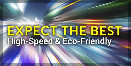 Expect The Best: High-Speed & Eco-Friendly